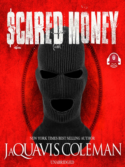 Title details for Scared Money, Part 1 by JaQuavis Coleman - Available